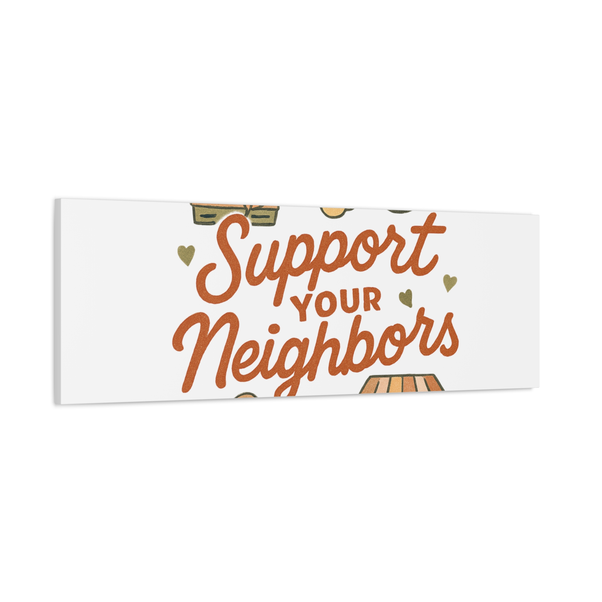 support your neighbors canvas | matte stretched wall art support your neighbors canvas | matte stretched wall art
