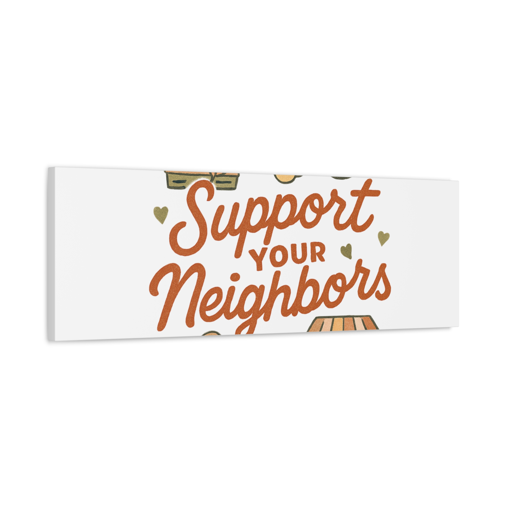support your neighbors canvas | matte stretched wall art support your neighbors canvas | matte stretched wall art