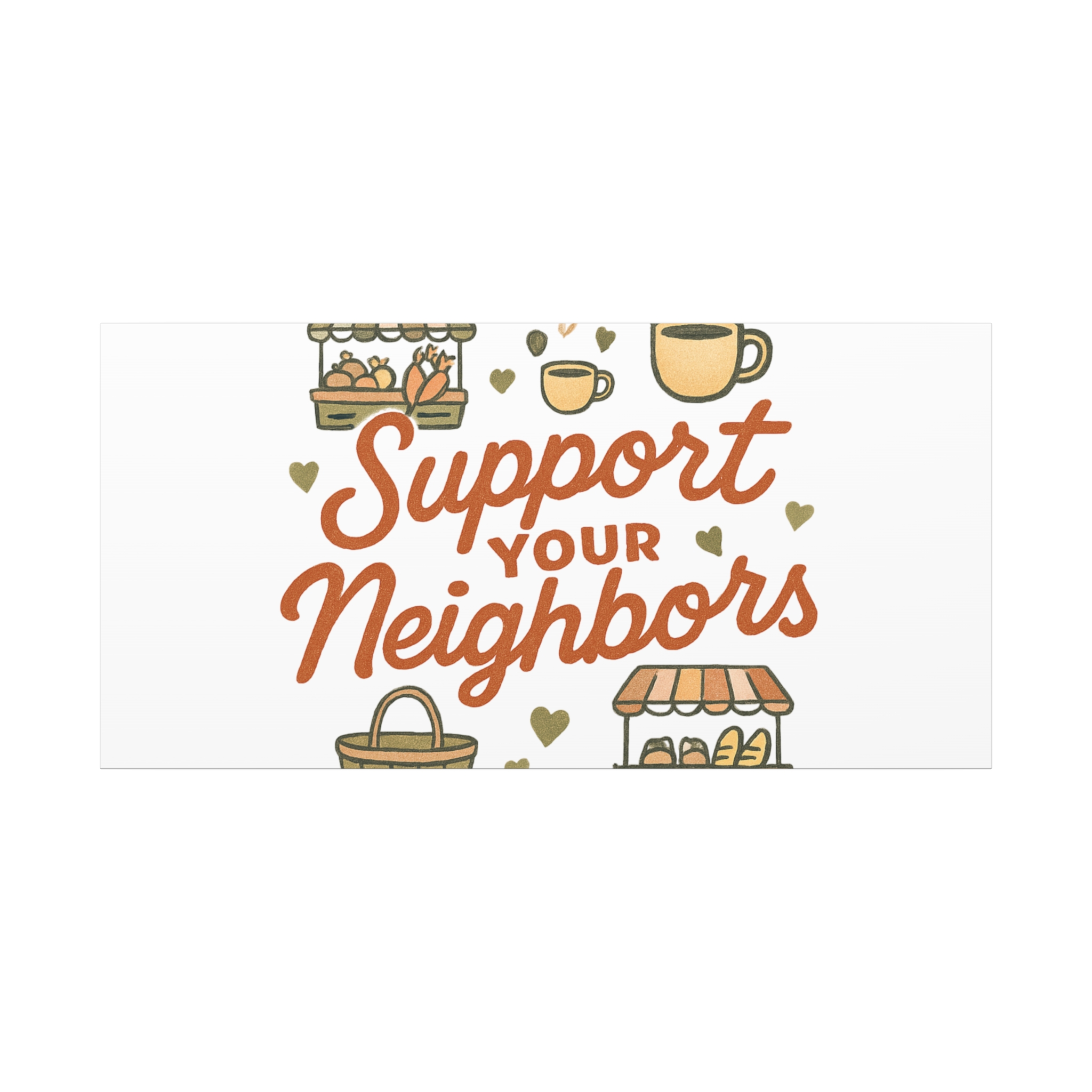 support your neighbors canvas | matte stretched wall art support your neighbors canvas | matte stretched wall art