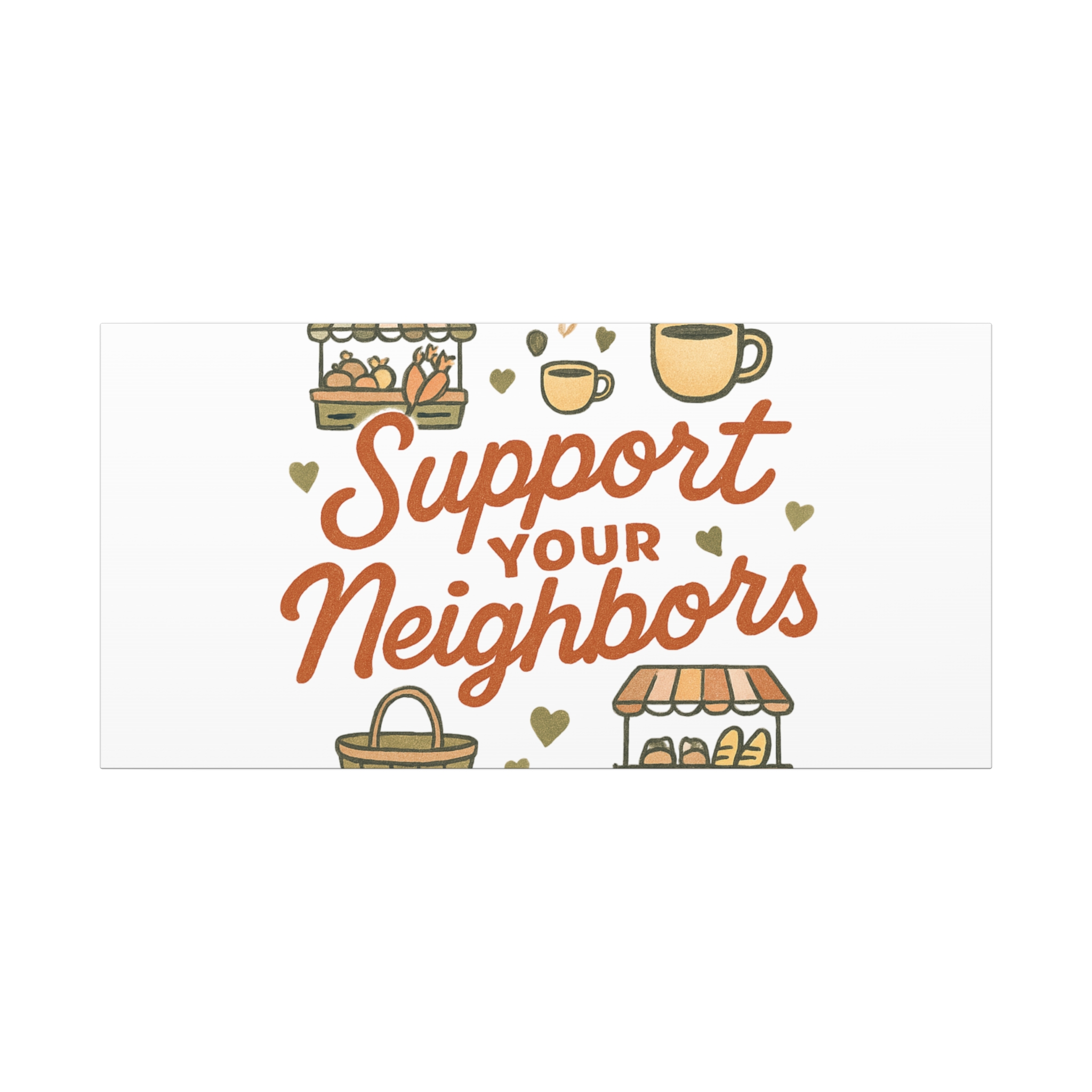 support your neighbors canvas | matte stretched wall art support your neighbors canvas | matte stretched wall art